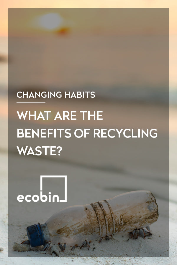 What are the benefits of recycling waste?