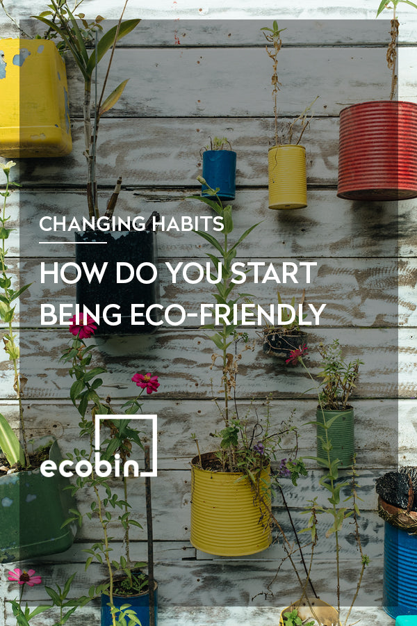 How do you start being eco-friendly?